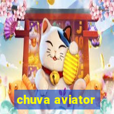 chuva aviator